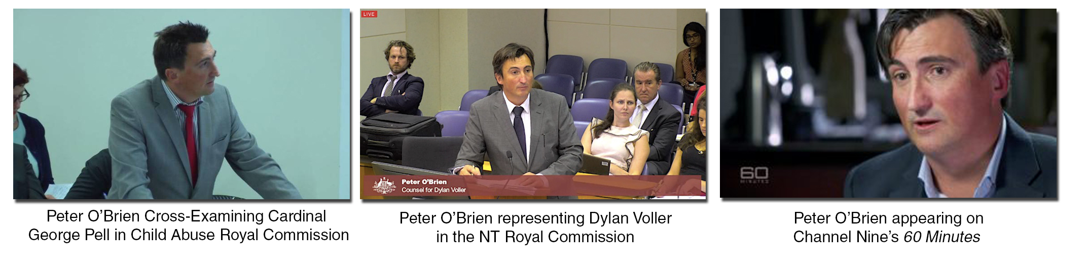 Peter O'Brien was a lawyer appearing at Royal Commissions
