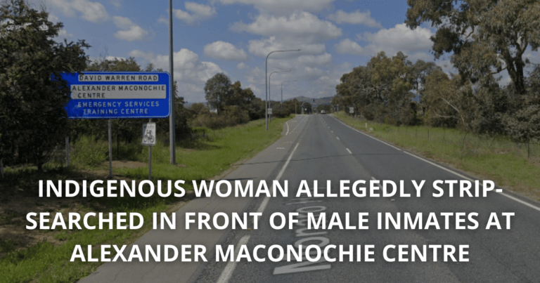 Indigneous woman allegedly strip searched at Alexander Maconochie Centre in front of males