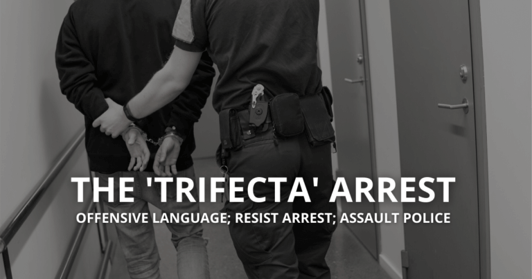 Trifecta Arrest: Offensive language, assault police, resist