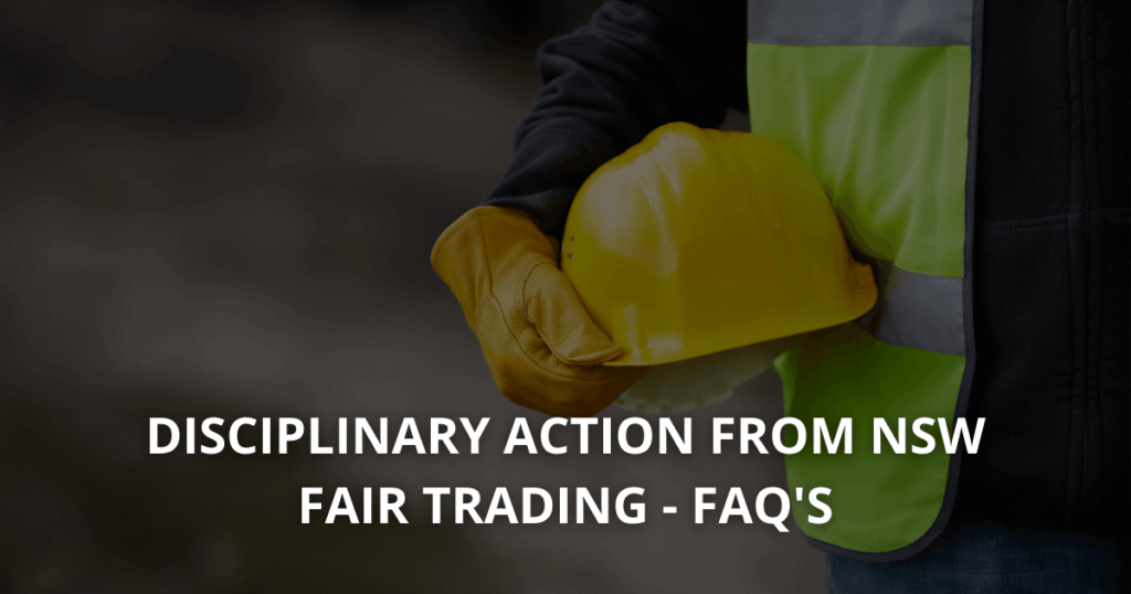 Disciplinary Action from NSW Fair Trading - FAQ's