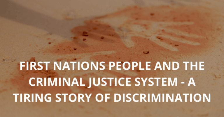First Nations people and the criminal justice system - a tiring story of discrimination