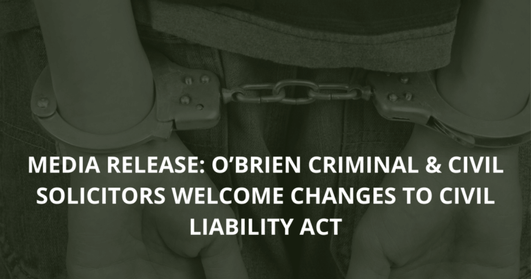 Media Release: O'Brien Criminal & Civil Solicitors welcome changes to Civil Liability Act