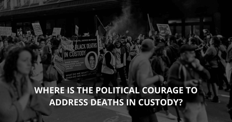 Where is the political courage to address deaths in custody_