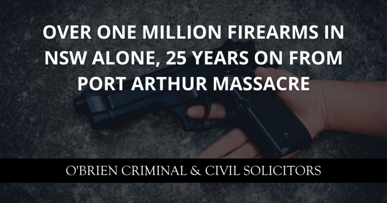 OVER ONE MILLION FIREARMS IN NSW ALONE, 25 YEARS ON FROM PORT ARTHUR MASSACRE