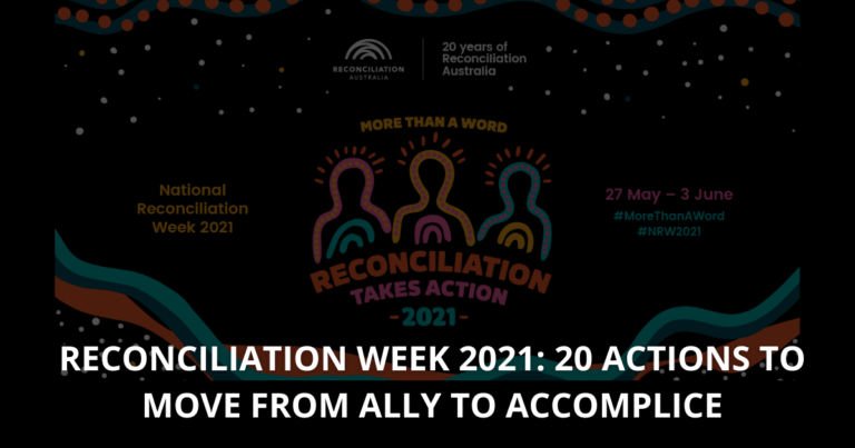 Reconciliation Week 2021 20 actions to move from ally to accomplice