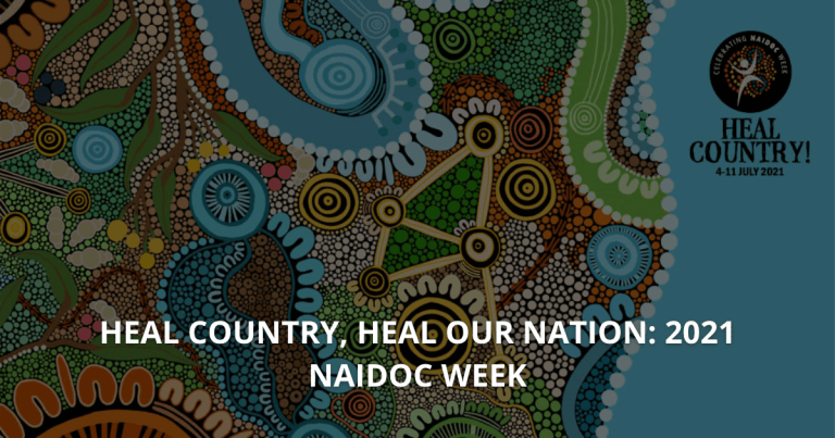 Heal Country, heal our nation 2021 NAIDOC Week