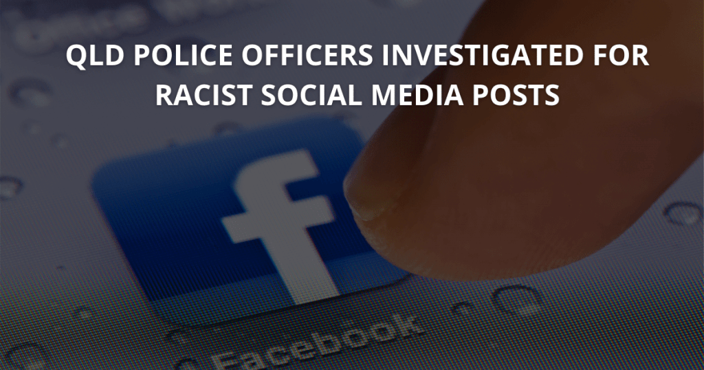 QLD Police officers investigated for racist social media posts