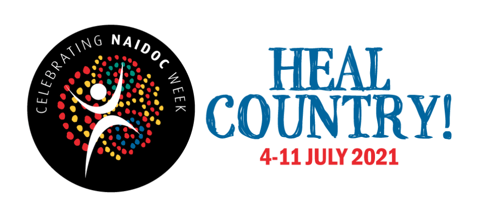 Heal Country Celebrating NAIDOC Week July 2021