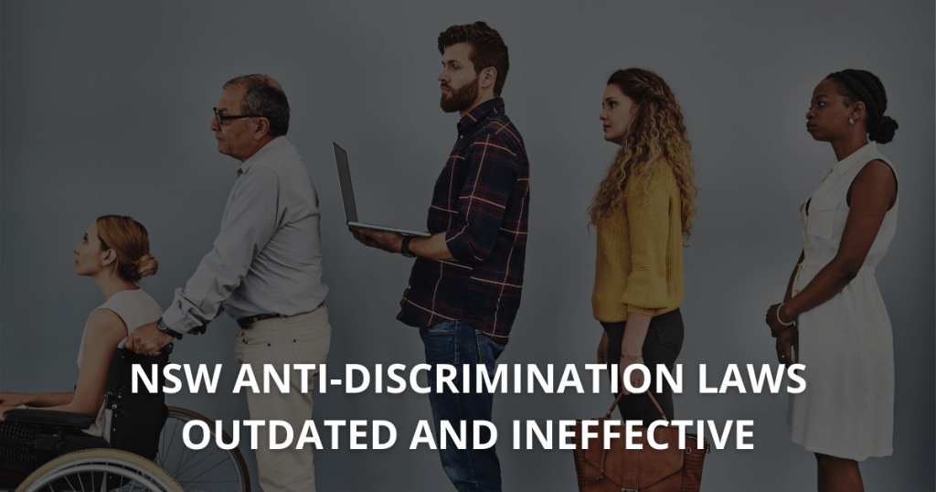NSW Anti-Discrimination laws outdated and ineffective