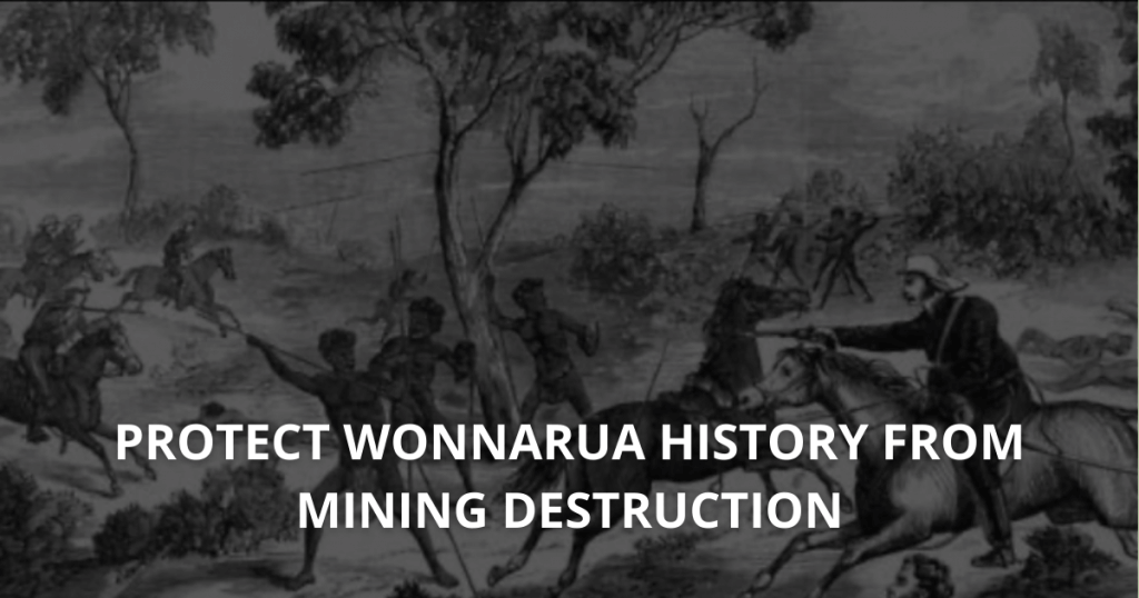 Protect Wonnarua history from mining destruction