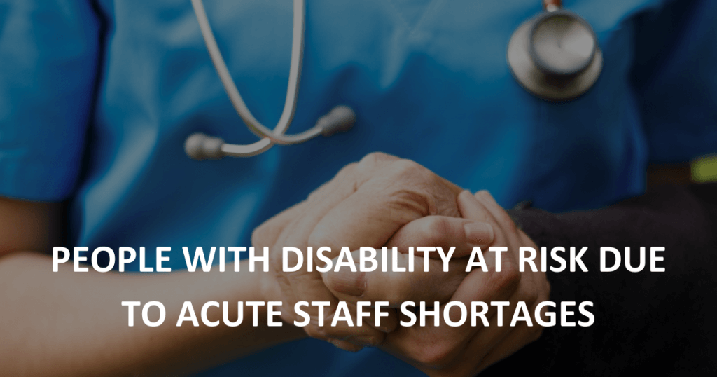 People with disability at risk due to acute staff shortages