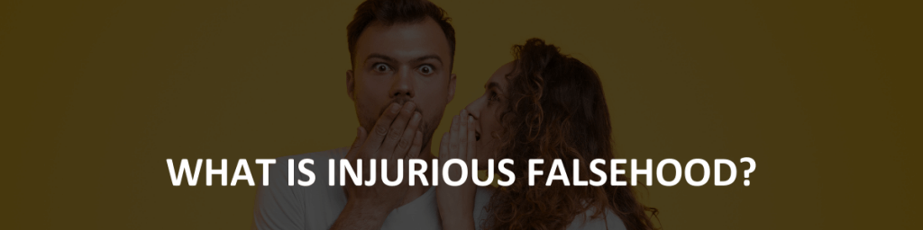 What is injurious falsehood?