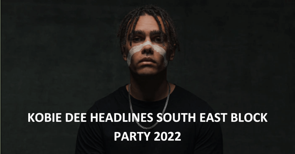 Kobie Dee headlines South East Block Party 2022