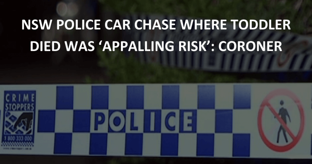 NSW Police car chase was ‘appalling risk’ which ended in death of toddler, coroner says (2)