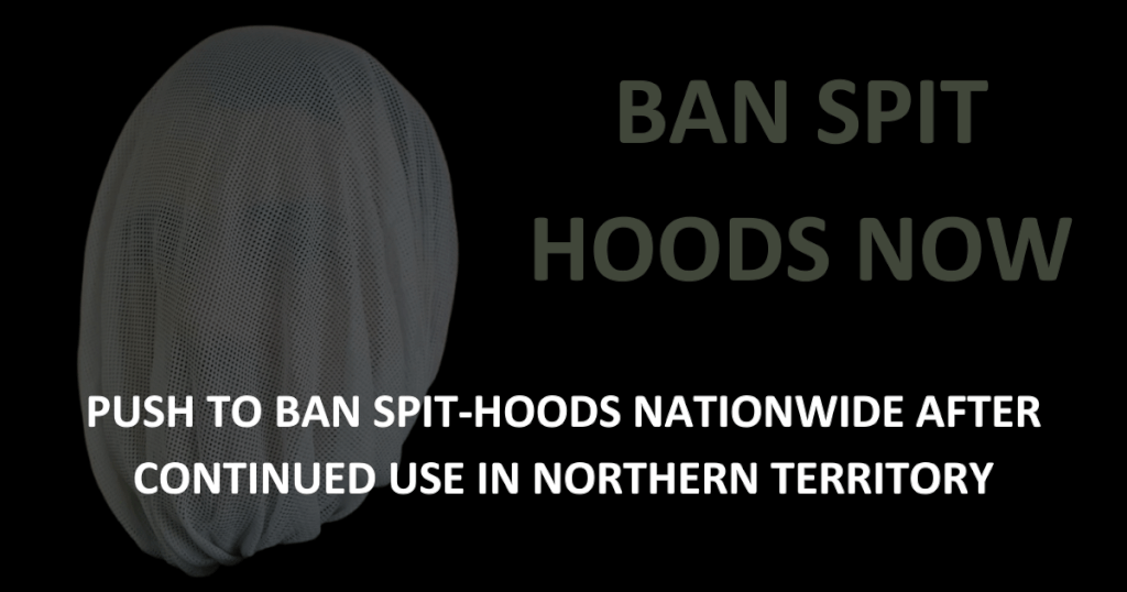 Push to ban spit-hoods nationwide after continued use in Northern Territory