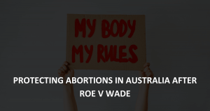 Protecting abortions in Australia after Roe v Wade