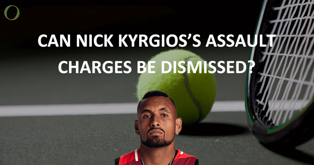 Can Nick Kyrgios’s Assault Charges be Dismissed? feature image | O'BRIEN CRIMINAL & CIVIL SOLICITORS Can Nick Kyrgios’s Assault Charges be Dismissed? feature image