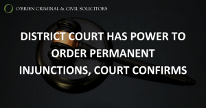 District Court has power to order Permanent Injunctions, Court confirms