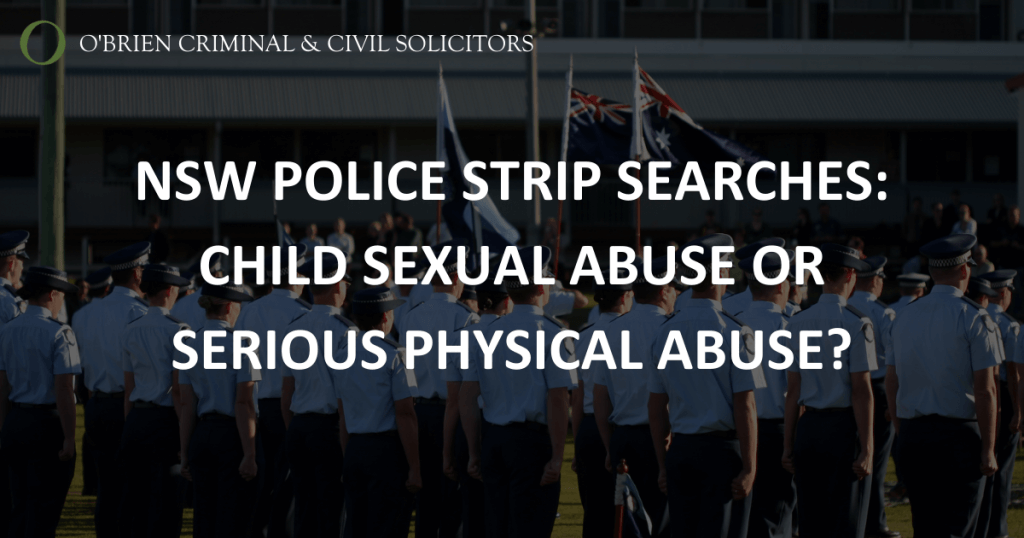 NSW Police Strip Searches: Child Sexual Abuse or Serious Physical Abuse?